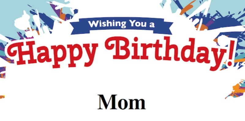 HAPPY BIRTHDAY MOM